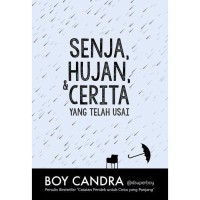 Senja, Hujan & Cerita Yang Telah Usai